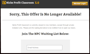 Niche Profit Classroom image of landing page. Apparently, Niche Profit Classroom is not open for new members at this time. I'm sure Adam Smart will be back and may even change the name of Niche Profit Classroom because it has such a bad reputation. 