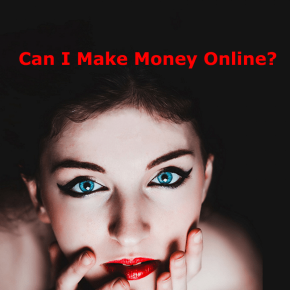 Woman asking "Can I Make Money Online?"
